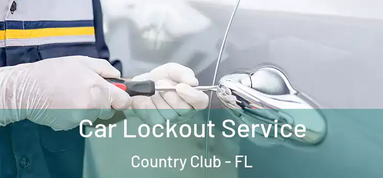Car Lockout Service Country Club - FL