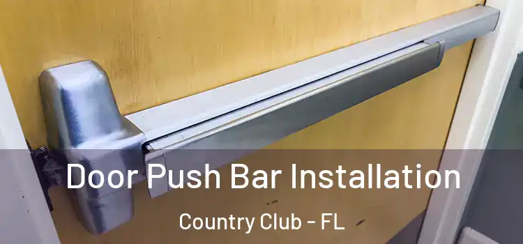 Door Push Bar Installation Country Club - FL