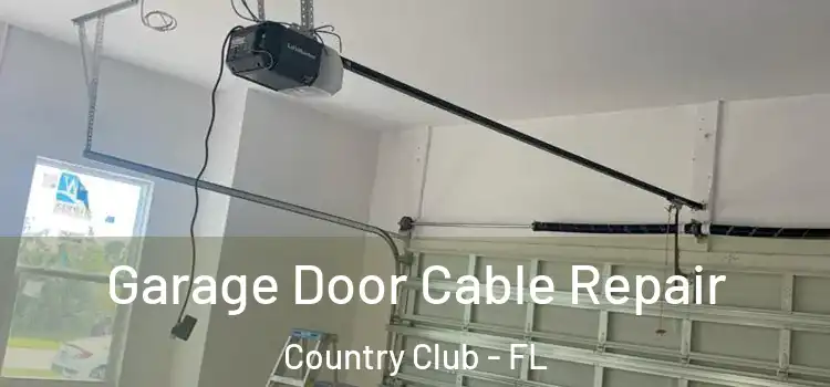  Garage Door Cable Repair Country Club - FL
