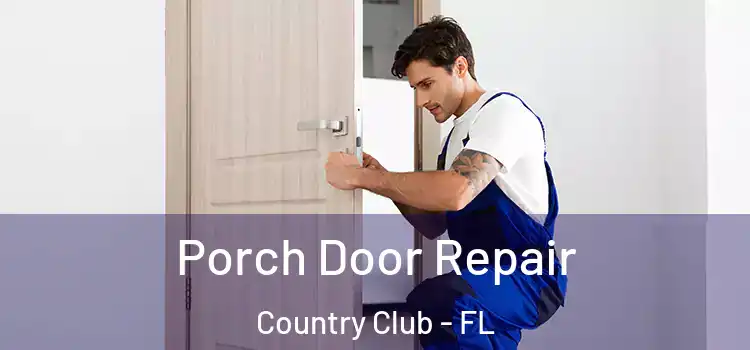  Porch Door Repair Country Club - FL