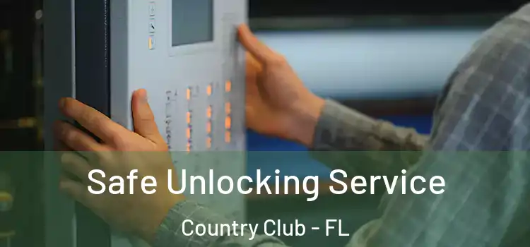 Safe Unlocking Service Country Club - FL