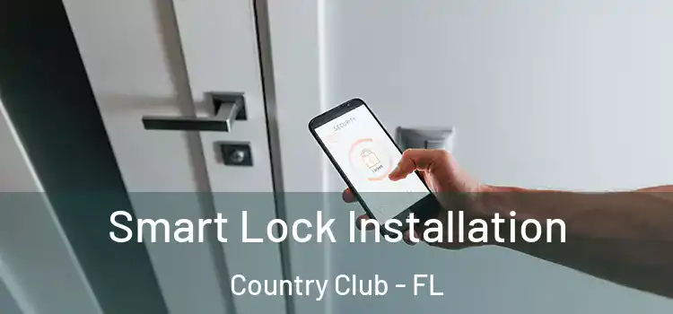 Smart Lock Installation Country Club - FL